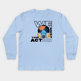 Climate Chnage We Must Take Action Kids Long Sleeve T-Shirt